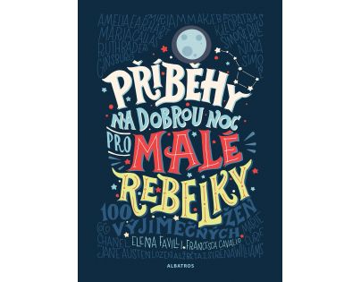 Albatros Příběhy na dobrou noc pro malé rebelky Francesca Cavallo
