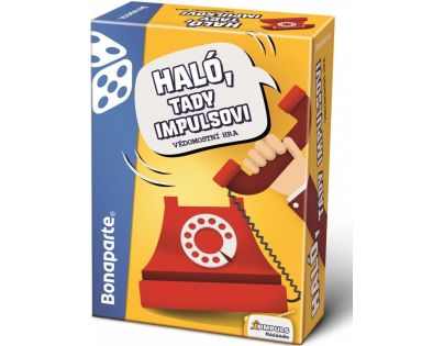 Bonaparte Haló, tady Impulsovi