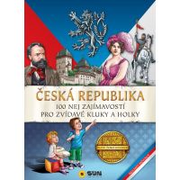 Sun Česká Republika 100 nej zajímavostí Pro zvídavé kluky a holky Sun Česká Republika 100 nej zajímavostí Pro zvídavé kluky a holky