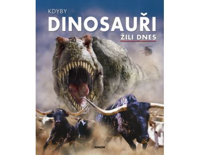 Junior 0088688 - Kdyby dinosauři žili dnes