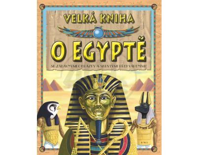JUNIOR Velká kniha o Egyptě JUNIOR Velká kniha o Egyptě
