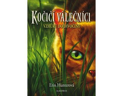 Albatros Kočičí válečníci Vzhůru do divočiny Erin Hunterová