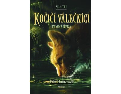 Albatros Kočičí válečníci Síla tří 2 Temná řeka Erin Hunterová