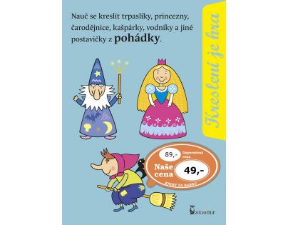 Axioma Kreslení je hra.. pohádky