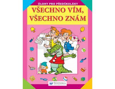 SVOJTKA & Co 0079653 - Úlohy pro předškoláky Všechno vím, všechno znám