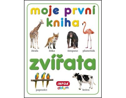 Infoa Moje první kniha Zvířata