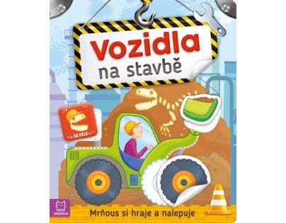 Mrňous si hraje a nalepuje. Vozidla na stavbě