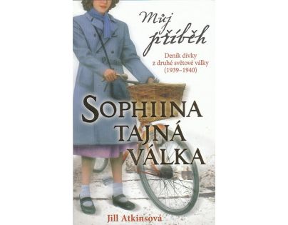 Můj příběh Sofiina tajná válka Atkinsonová, Jil (EGMONT 0119745)