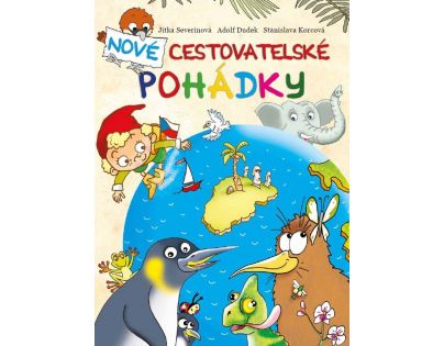Bookmedia Nové cestovatelské pohádky Jitka Severinová, Stanislava Korcová, Adolf Dufek