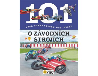 Sun 101 věcí Závodní stroje