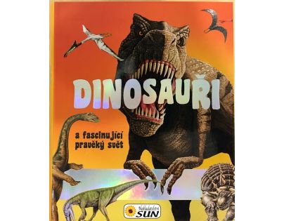 Sun Dinosauři fascinující pravěký svět zvířat