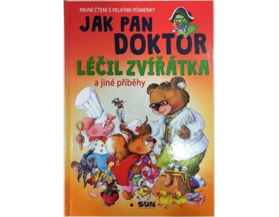Sun Jak pan doktor léčil zvířátka První čtení s velkými písmenky
