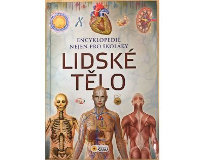 Sun Lidské tělo Encyklopedie nejen pro školáky